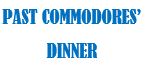 Past Commodores’ Dinner